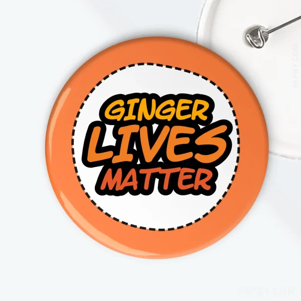 Ginger lives matter badge