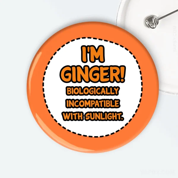 I'm Ginger! Biologically Incompatible With Sunlight Badge